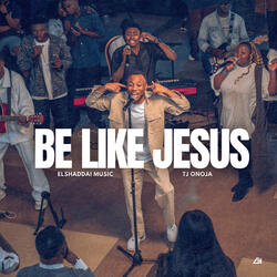 Be Like Jesus