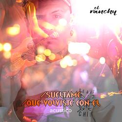 Sueltame / Que Volviste Con el