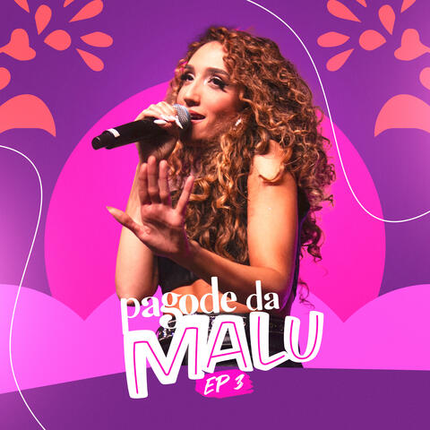 Pagode da MaLu, Ep. 3
