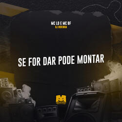 Se For Dar Pode Montar
