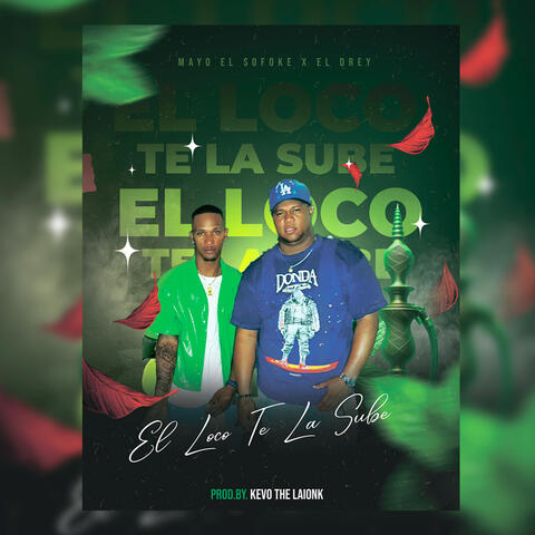 El Loco Te la Sube