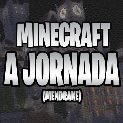 Minecraft a Jornada (Mendrake)