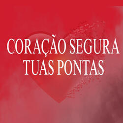 Coração Segura Tuas Pontas