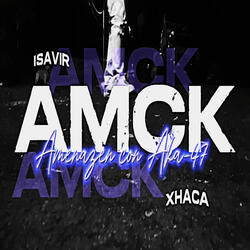 Amck Amenazen con Aka-47