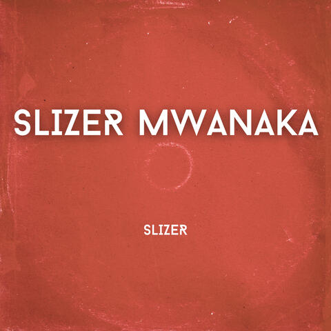 Slizer Mwanaka