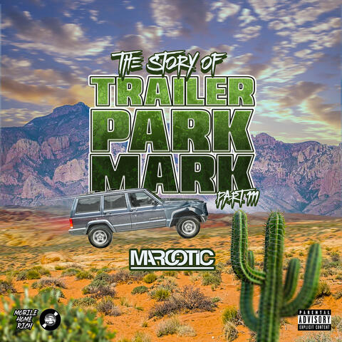The Story of Trailer Park Mark, Pt. 3