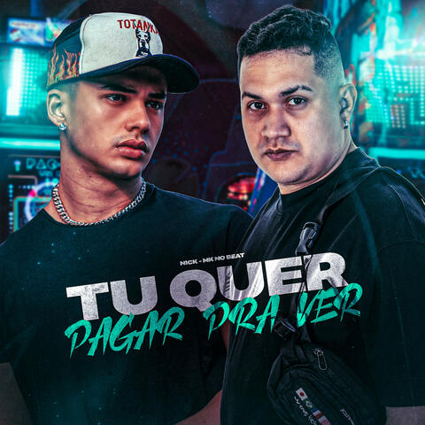 Tu Quer Pagar pra Ver
