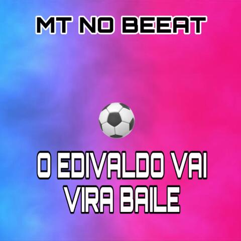 O Edivaldo Vai Vira Baile