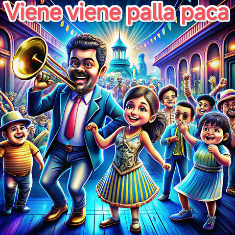 Viene, Viene, Pallá, Pacá