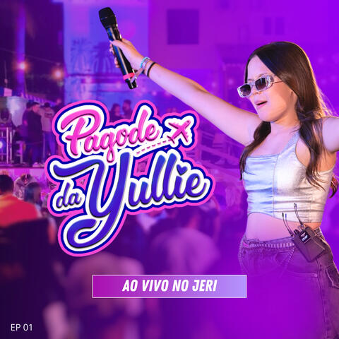 Pagode da Yullie ao Vivo no Jeri - Ep. 01