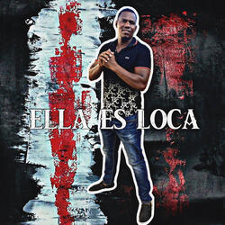 Ella Es Loca