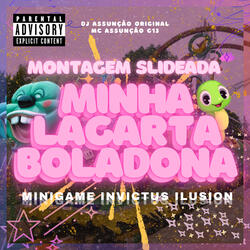 Montagem Slideada - Minha Lagarta Boladona - Slowed Version