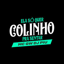 Ela Só Quer Colinho pra Sentar