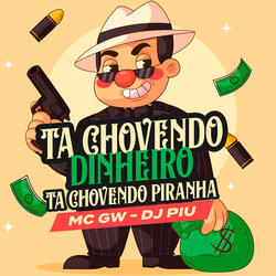 Tá Chovendo Dinheiro, Tá Chovendo Piranha