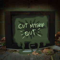 Cut Myself Out