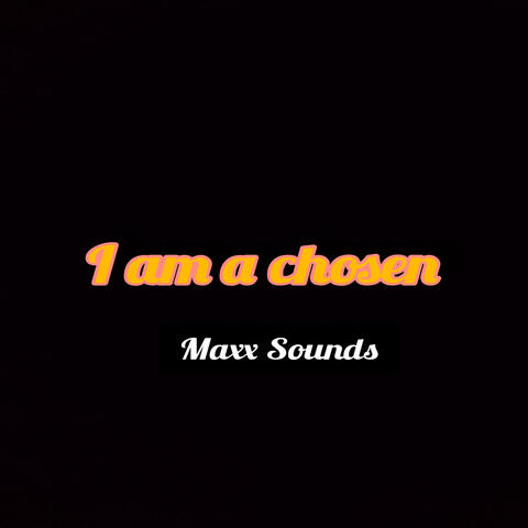 I am a Chosen
