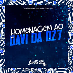Homenagem ao Dj Davi da Dz7