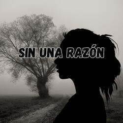 Sin una Razón