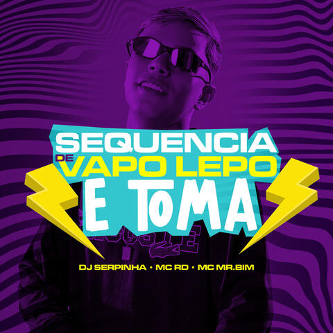 Sequencia de Vapo Lepo e Toma