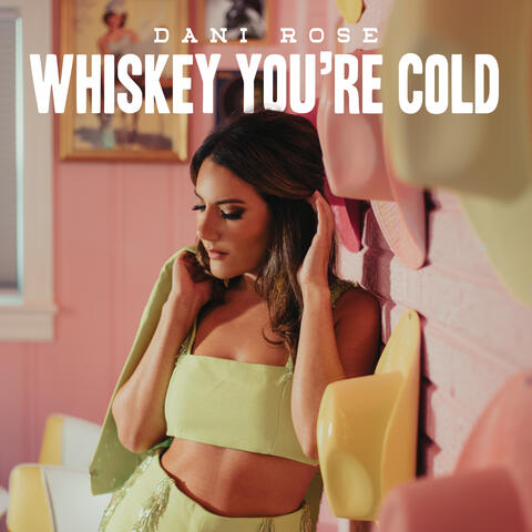Whiskey You're Cold
