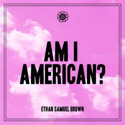 Am I American?