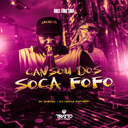 Cansou dos Soca Fofo