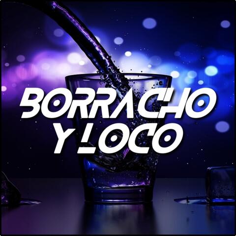 Borracho y Loco