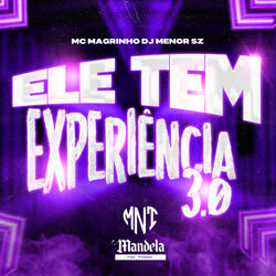 Ele Tem Experiência 3.0