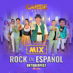 Mix Rock en Español Oktoberfest (Lamento Boliviano/Indiana/Devuelveme a Mi Chica/Oye Mi Amor)