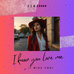 I Know You Love Me (I Miss You)
