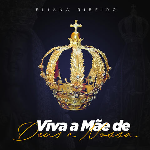 Viva a Mãe de Deus e Nossa