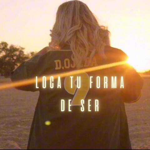 Loco Tu Forma de Ser