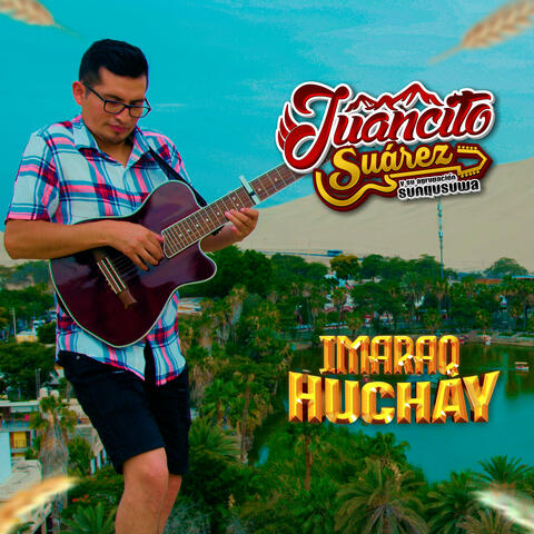 Imaraq Huchay