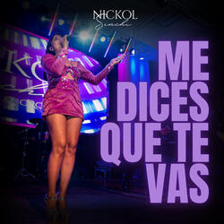 Me Dices Que Te Vas