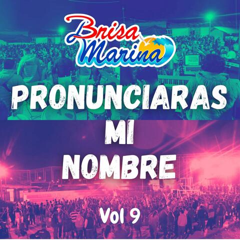 Pronunciarás Mi Nombre, Vol. 9