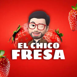El Chico Fresa