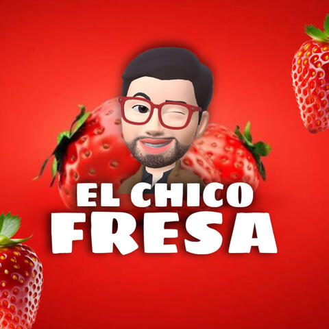 El Chico Fresa