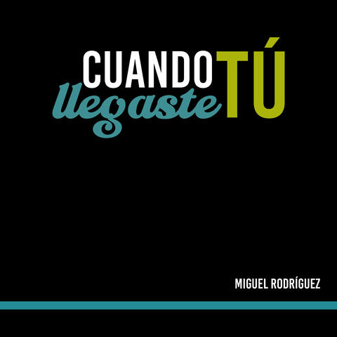 Cuando Llegaste Tú