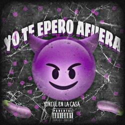 Yo Te Espero Afuera
