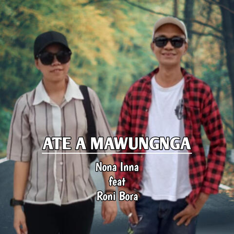 Ate A Mawungnga