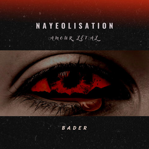 NAYEOLISATION ( AMOUR LÉTAL )