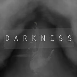 Darkness