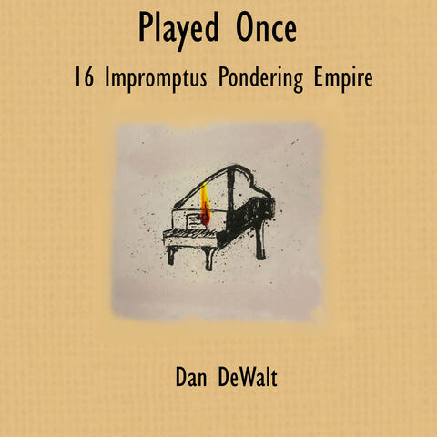Played Once: 16 Impromptus Pondering Empire