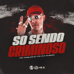 Só Sendo Criminoso
