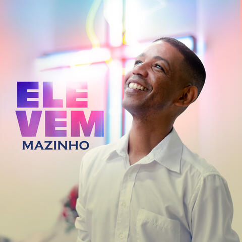 Ele Vem
