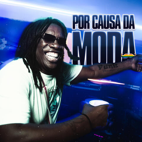Por Causa da Moda