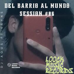 Del Barrio al Mundo Session #06