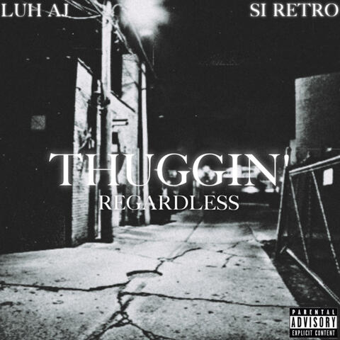 Thuggin' Regardless