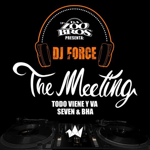 The Meeting: Todo Viene y Va