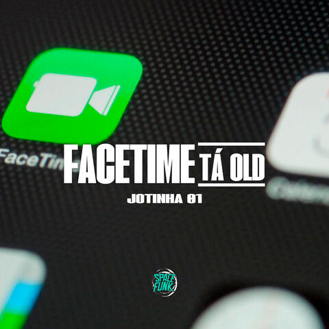Facetime Tá Old